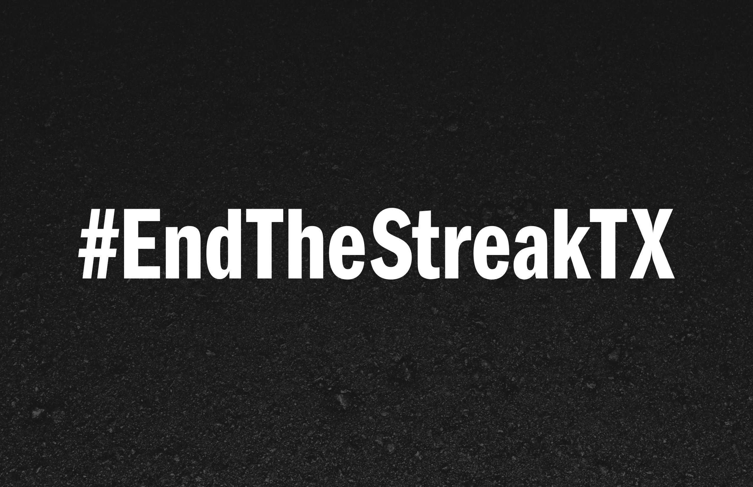#endthestreaktx