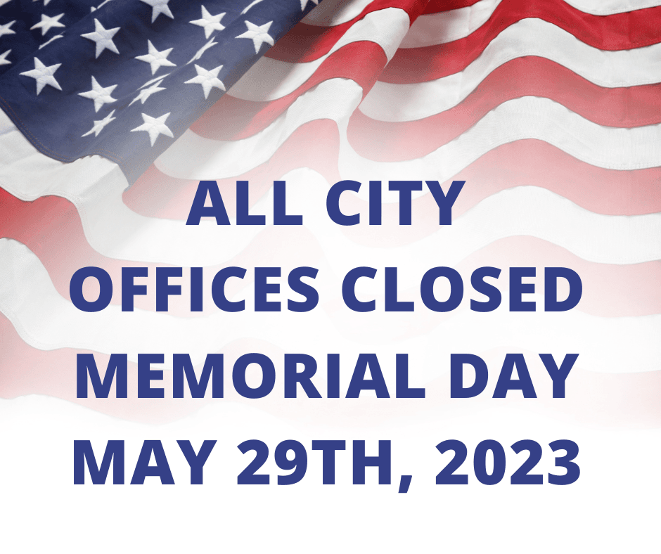 ALL CITY OFFICES CLOSED MEMORIAL DAY (1)